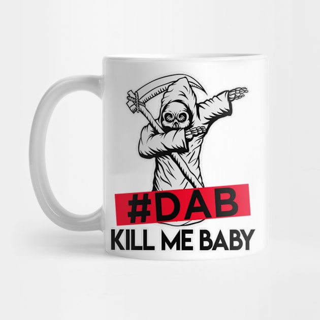 #DAB_kill_me_baby by ramzisam